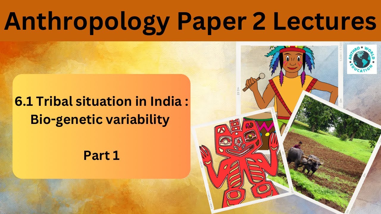 6.1 Tribal Situation in India | Part 1 | Bio-genetic variability | Anthropology | Paper 2