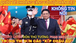 🔥Dân mạng QT choáng: Trung Quốc đón TT PHẠM MINH CHÍNH trọng thị hơn cả các nguyên thủ châu Âu!