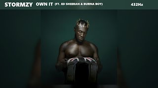 Stormzy - Own It ft. Ed Sheeran & Burna Boy (432Hz)