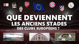 🏟️ QUE DEVIENNENT LES ANCIENS STADES DES CLUBS EUROPÉENS ?