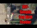 DIY - Simple Log Bird Feeder for Winter DIY - Simple Log Bird Feeder for Winter