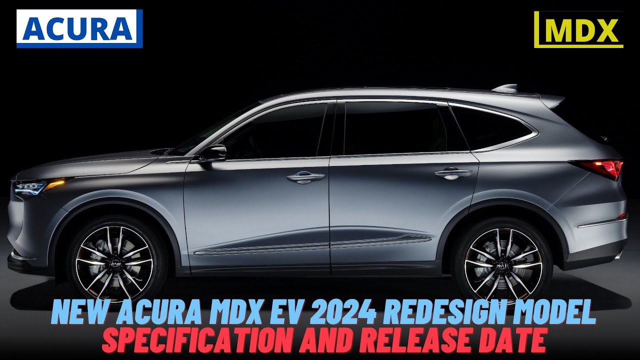 New Acura Mdx Type S Ev 2024 Redesign Model Specification Youtube