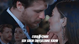 Esra & Çınar | Sen Sakın Endişelenme Kadın