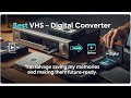 TOP 5 Best Vhs To Digital Converter 2025 | Quality Vhs To Digital Converter