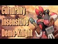 TF2: Culturally Insensitive Demo-Knight