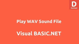 Play WAV Sound File using VB.Net Play WAV Sound File using VB.Net