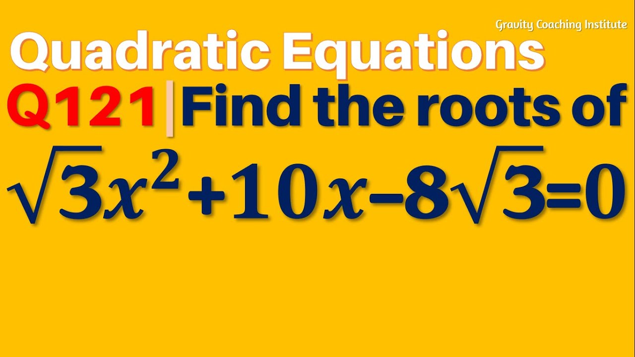 Q121 Find The Roots Of The Quadratic Equation 3 X 2 10x 8 3 0 YouTube q121-find-the-roots-of-the-quadratic-equation-3-x-2-10x-8-3-0-youtube