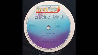 Electric Mind - Can We Go Original 12 Inch Version 1983