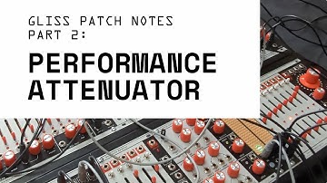 Gliss Patch Notes: Performance Attenuator with Signal Mode