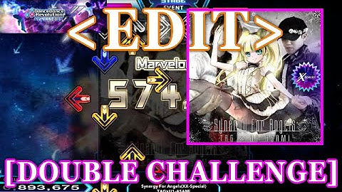 【DDR XX EDIT】 Synergy For Angels(XX-Special) / TAG×U1-ASAMi [DOUBLE CHALLENGE] Lv.17