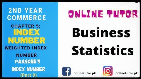 2nd Year Commerce (XII) | Ch 5: Index Number (Part 9) | Weighted Index Number | Paasche