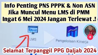 Cek Menu LMS Di PMM Anda Terpanggil PPG Ingat 6 Mei 2024