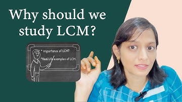 Why should we study LCM? Importance of LCM | Real-life applications of LCM | Math videos |