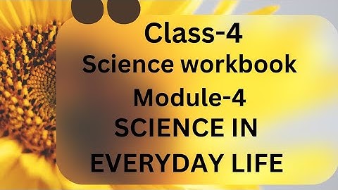 4th-EE-Science WORKBOOK-MODULE-4-SCIENCE IN EVERYDAY LIFE-Answer key