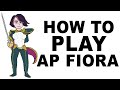 A Glorious Guide on How to Play AP Fiora