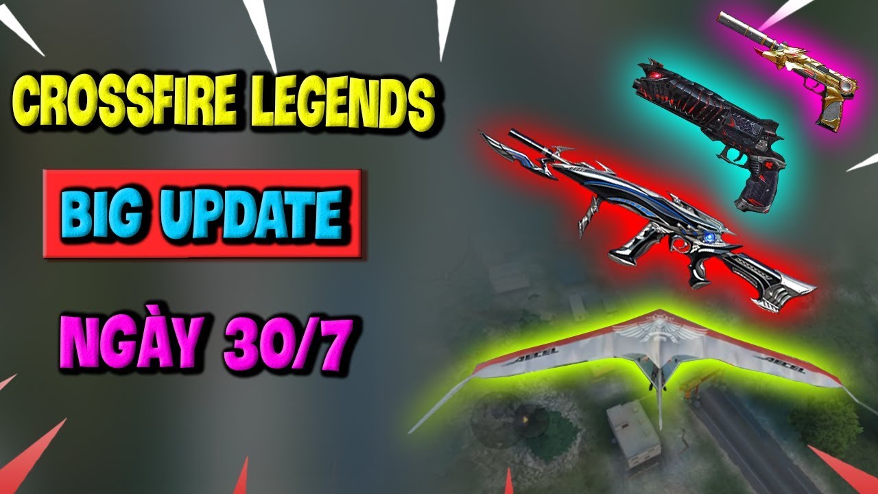 CrossFire: Legends Cập Nhật BIG UPDATE 30/7 - Thêm Chế Độ Sinh Tồn, Vũ ...