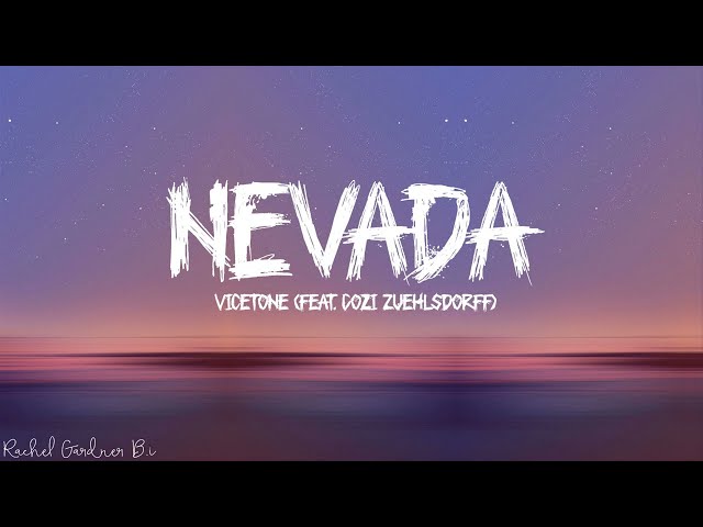 Nevada (Lyrics) - Vicetone feat Cozi Zuehlsdorff class=