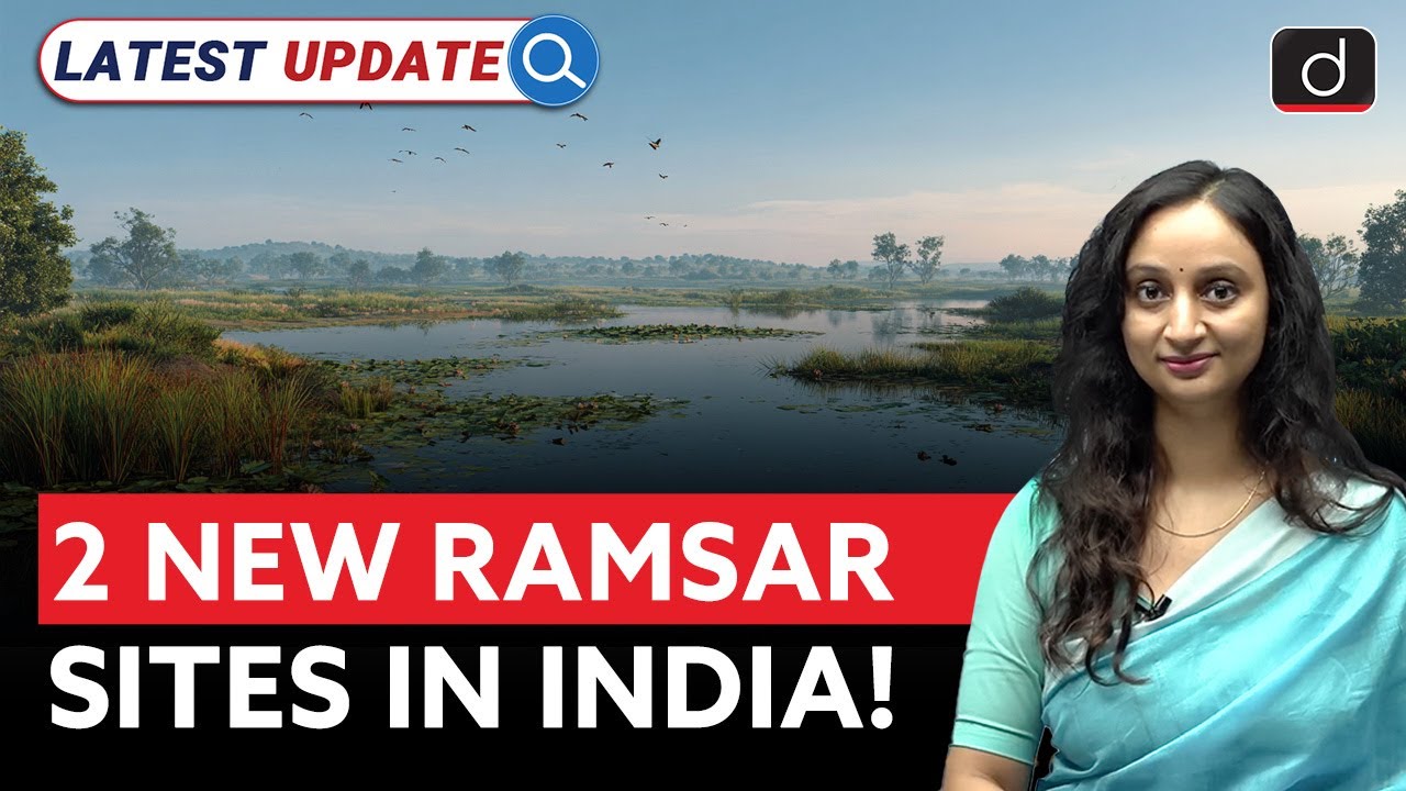 India Adds Two New Ramsar Sites | Wetland Conservation | Latest Update | Drishti IAS English