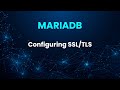 Configuring SSL/TLS in MariaDB. Using an encrypted connection.