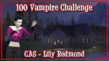 Lily Redmond | Create A Sim | The 100 Vampire Challenge | The Sims 4