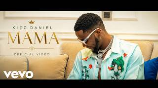 Kizz Daniel – Mama ❤️ | Official Music Video