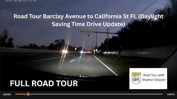 Road Tour Barclay Avenue to California St FL (Daylight Saving Time Drive Update)