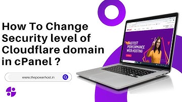 How to Change Security level of Cloudflare domain in cPanel  The PowerHost