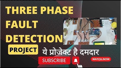 THREE PHASE FAULT DETECTION