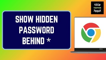How to Show Hidden Password Behind Asterisks on Chrome