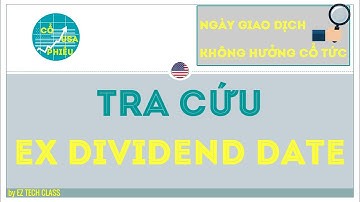Cách tra cứu ngày Ex Dividend Date khi đầu tư stock trả cổ tức | Cổ Phiếu USA