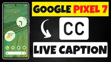 How to Use Live caption Google Pixel 7