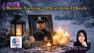 👮🏻‍♂️LIVE! REMOTE VIEWING - EVPS - OFFICER JOHN O'KEEFE