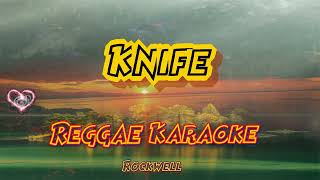 Knife - Rockwell /DJ Jhanzkie Reggae (karaoke version)
