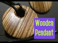 How to make a wooden pendant