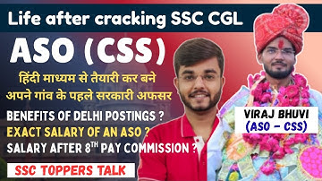 Real life of an ASO (CSS) | Assistant Section Officer | SSC CGL Toppers Interview | Viraj Bhuvi