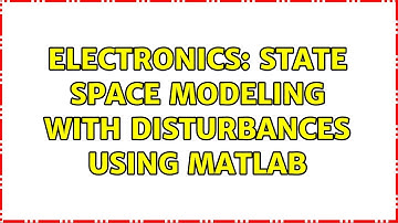 Electronics: State space modeling with disturbances using Matlab