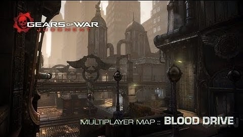 Gears of War: Judgment Map Walkthrough: Blood Drive