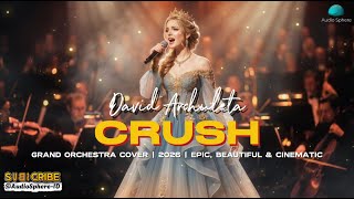 Download Lagu DAVID ARCHULETA - CRUSH Grand Cinematic Orchestral Cover (Female Vocal • Choir Layers) MP3