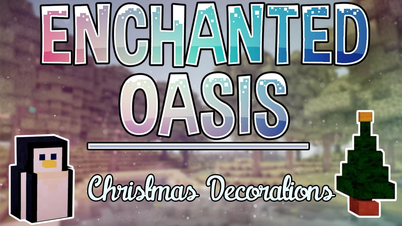 Play: Christmas Decorations, Enchanted Oasis: calm Minecraft building