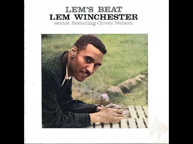 在 YouTube 上观看 Lem W̲i̲n̲chester Sexte̲t Featuring Oli̲v̲e̲r Nel̲s̲o̲n̲ ̲–̲ ̲L̲e̲m̲'̲s̲ ̲B̲e̲a̲t̲ ̲(̲1̲9̲6̲0̲)̲