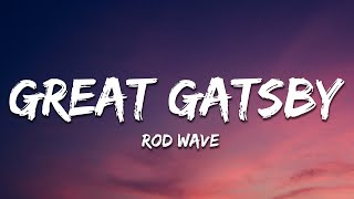 Rod Wave - Great Gatsby (Lyrics)