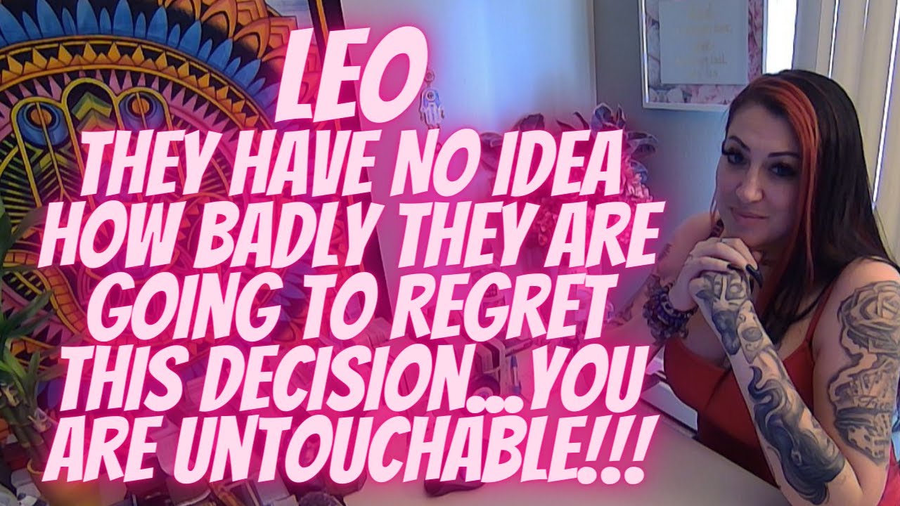 LEO💖They Have No Idea How Badly They Are Going To Regret This Decision...You Are Untouchable!!!