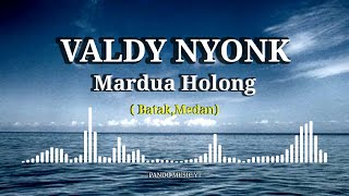 Valdy Nyonk - Mardua Holong (Lirik) Lagu Batak