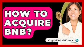 How to Acquire BNB? - CryptoBasics360.com