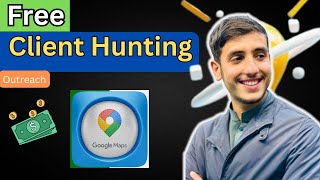 Free Client Hunting - How To Find Clients Using Google Map - Full Guide Step by Step - Hanzala Khan