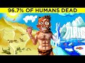 That time 96.7% of humans died...