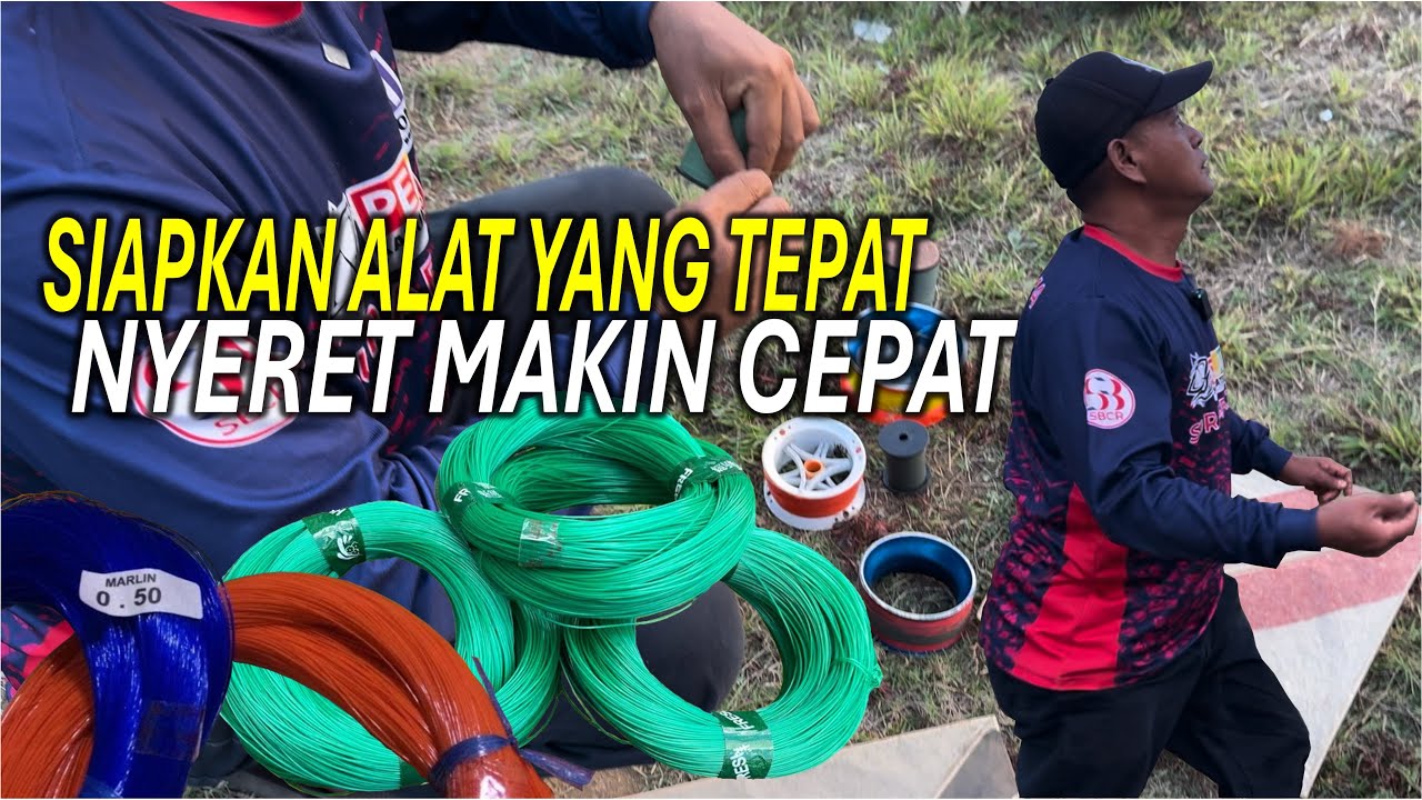 PERALATAN MAIN TEPAT, NYERET MAKIN CEPAT !
