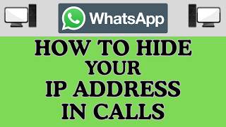 كيفية إخفاء عنوان IP الخاص بك في مكالمات WhatsApp | شرح للكمبيوتر screenshot 4