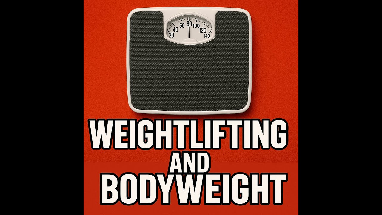 Weightlifting and Bodyweight
