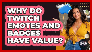 Why Do Twitch Emotes And Badges Have Value? - SlangXplained